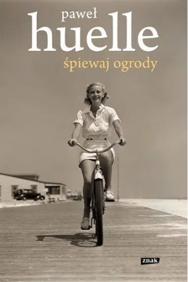 �piewaj ogrody - Pawe� Huelle