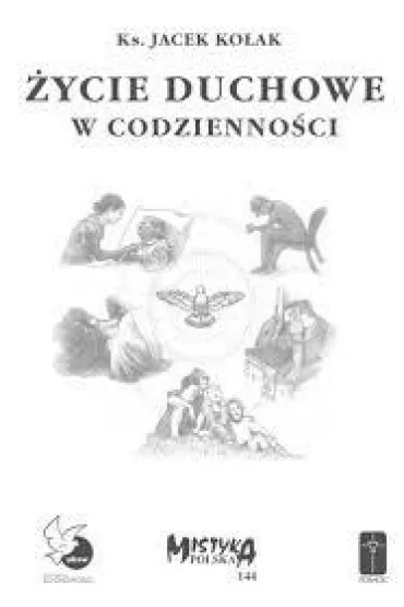 �ycie duchowe w codzienno�ci - Jacek Ks Ko�ak