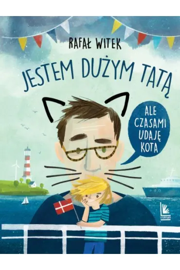 Jestem du�ym tat�, ale czasami udaj� kota - Rafa� Witek