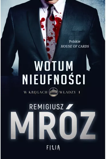 Wotum nieufno�ci. W kr�gach w�adzy. Tom 1 - Remigiusz Mr�z
