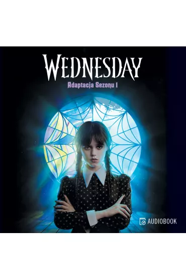 Audiobook Wednesday. Adaptacja Sezonu 1 mp3 - Tehlor Kay Mejia