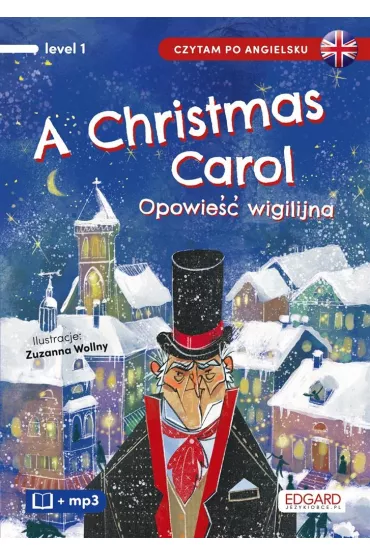 A Christmas Carol. Opowie wigilijna - Charles Dickens, Zuza Wollny, Pawe  Leszczyski