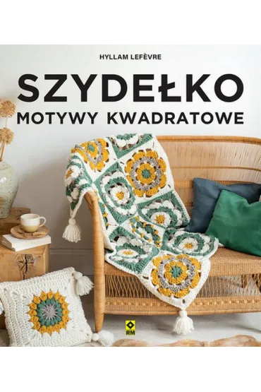 Szyde�ko. Motywy kwadratowe - Hyllam Lefevre