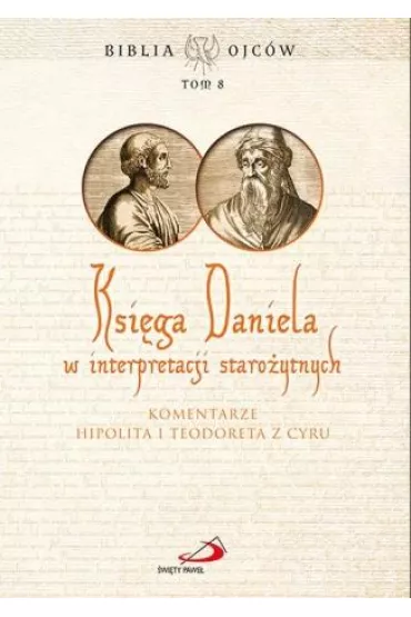 Ksi�ga Daniela w interpretacji staro�ytnych T.8