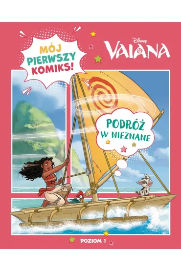 M�j pierwszy komiks. Poziom 1. Podr� w nieznane. Disney Vaiana