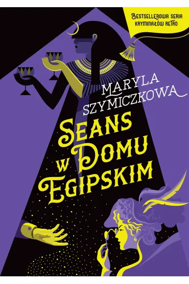 Seans w Domu Egipskim. �ledztwa profesorowej Szczupaczy�skiej. Tom 3 - Maryla Szymiczkowa, Piotr  Tarczy�