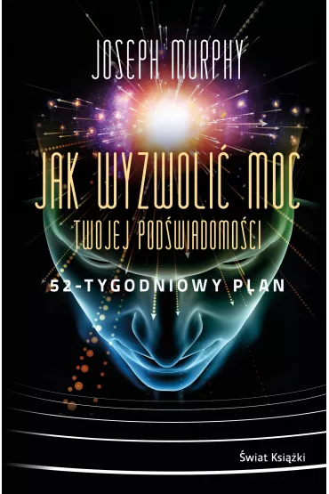 eBook Jak wyzwoli� moc twojej pod�wiadomo�ci: 52-tygodniowy plan mobi epub - Joseph Murphy