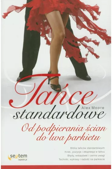 Ta�ce standardowe. Od podpierania �cia� do lwa parkietu - Alex Moore