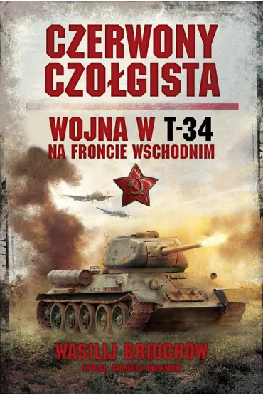 Czerwony czo�gista. Wojna w T-34 na froncie wschodnim - Briuchow Wasilij