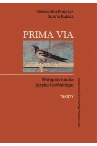 Prima Via. Wst�pna nauka j�zyka �aci�skiego - Aleksandra Krajczyk, Dorota Kubica