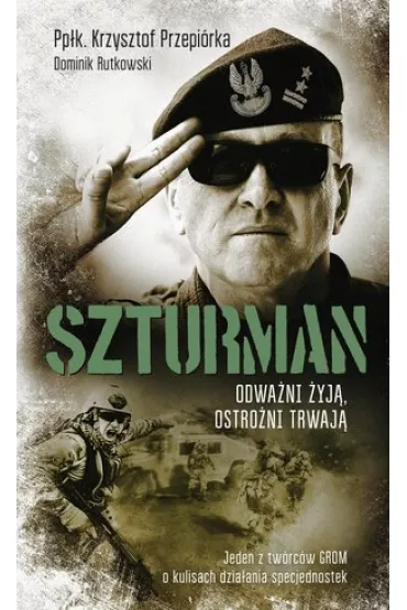 Szturman. Odwa�ni �yj�, ostro�ni trwaj� * * - Dominik Rutkowski