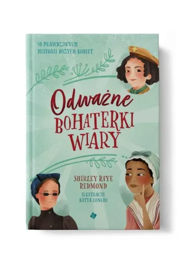 Odwa�ne bohaterki wiary - Shirley Redmond Raye