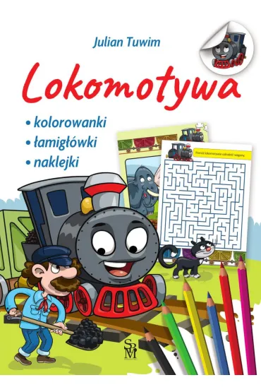 Lokomotywa. Kolorowanki, �amig��wki, naklejki - Julian Tuwim, Wojciech G�rski