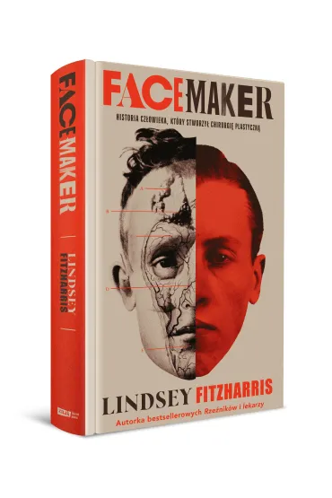 Facemaker. Historia cz�owieka, kt�ry stworzy� chirurgi� plastyczn� - Lindsey Fitzharris