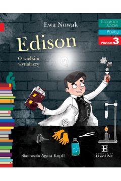Edison. O wielkim wynalazcy. Czytam sobie. Poziom 3