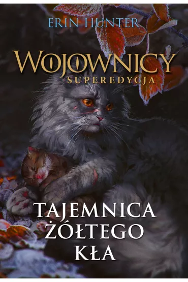 Tajemnica ��tego K�a. Wojownicy. Superedycja. Tom 3 - Erin Hunter