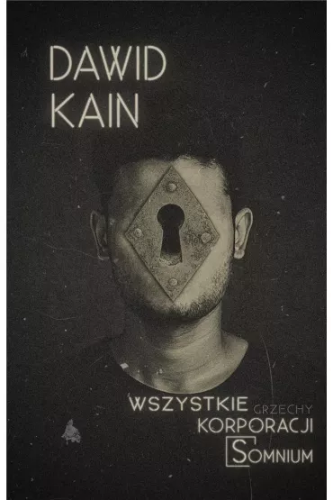 Wszystkie grzechy korporacji Somnium - Dawid Kain