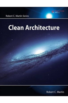 Clean Architecture: A Craftsman's Guide to Software Structure and Design