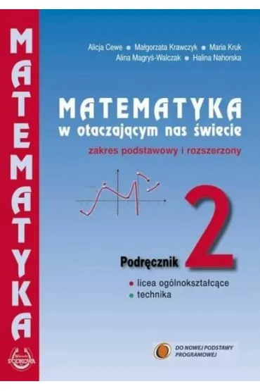 Matematyka w otaczaj�cym nas �wiecie. Klasa 2. Podr�cznik. Zakres podstawowy i rozszerzony - Alicja Cewe, Alina Magry�-Walczak, Halina Nahorska, Ma�gorzata Krawczyk, Maria Kruk