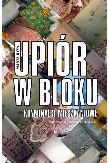 Upi�r w bloku. Krymina�ki mieszkaniowe - Marta Rysa