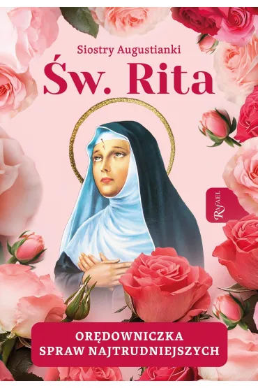 �wi�ta Rita. Or�downiczka spraw najtrudniejszych - Siostry Augustianki