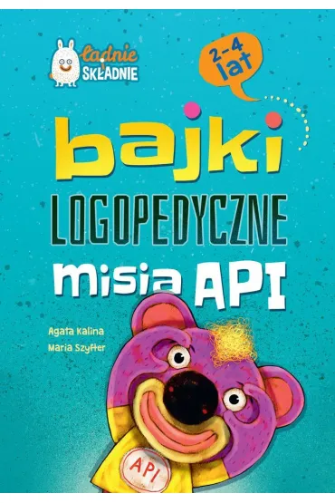 Bajki logopedyczne misia API (2-4 lat) - Artur Gulewicz, Agata Kalina, Maria  Szyfter