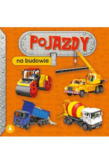 Pojazdy. Na budowie - Aleksandra Perkowska, Marek Szal