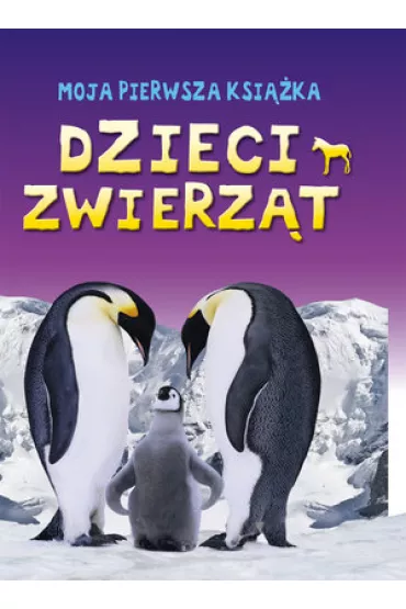 Moja pierwsza ksi��ka: Dzieci zwierz�t - Miranda Smith