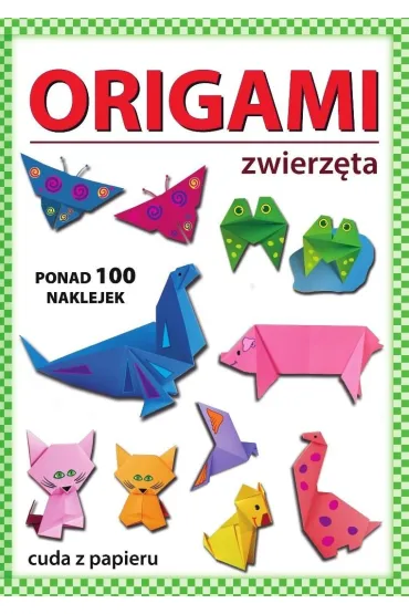 Origami. Zwierz�ta. Ponad 100 naklejek - Beata Guzowska