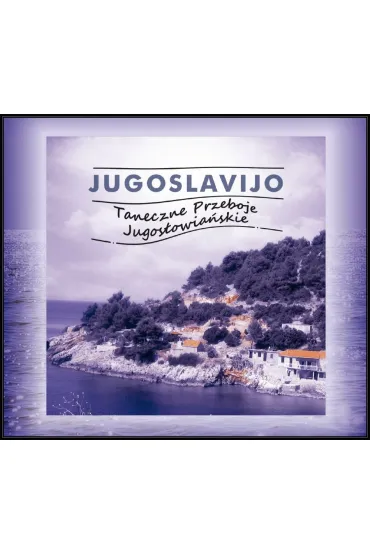Jugoslavijo. Taneczne Przeboje Jugos�owia�skie (CD) - Various Artists