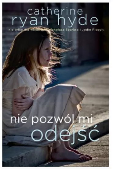 Nie pozw�l mi odej�� - Catherine Ryan Hyde