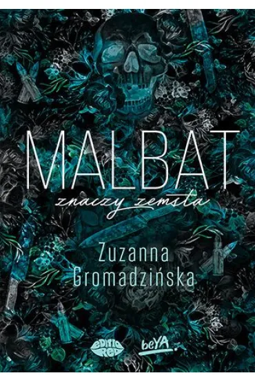 Malbat znaczy zemsta - Zuzanna Gromadzi�ska