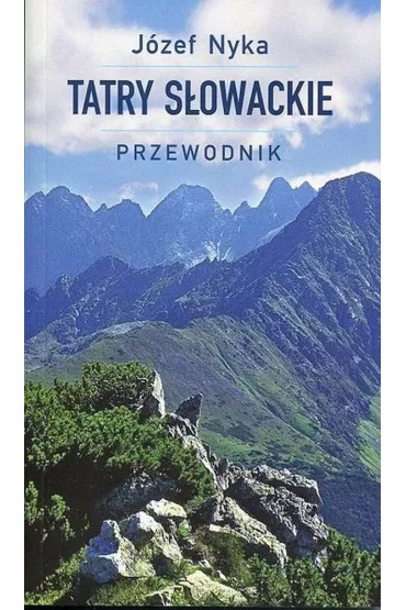 Tatry S�owackie. Przewodnik - J�zef  Nyka