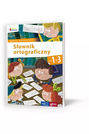 Owocna edukacja. S�ownik ortograficzny. Klasa 1-3