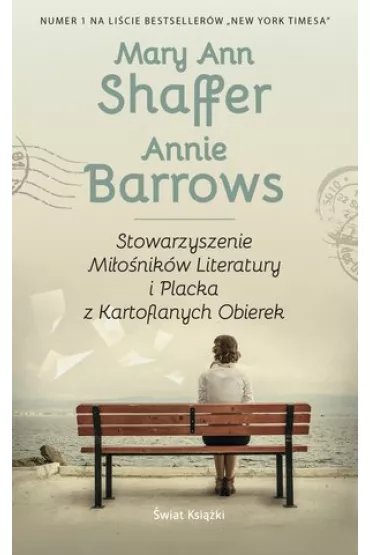 Stowarzyszenie Mi�o�nik�w Literatury i Placka z Kartoflanych Obierek - Annie Barrows, Mary Ann Shaffer