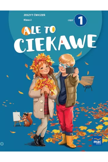 Ale to ciekawe! Zeszyt �wicze�. Klasa 2. Cz�� 1 - Beata Skrzypiec, Jolanta Okuniewska, Sabina Pi�at