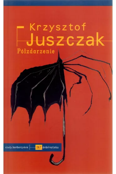 P�zdarzenie - Krzysztof Juszczak