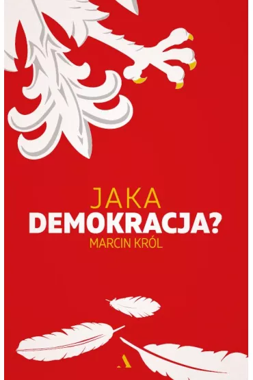 Jaka demokracja? - Marcin Kr�l
