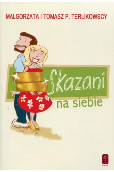 Skazani na siebie - Tomasz Terlikowski, Ma�gorzata Terlikowska