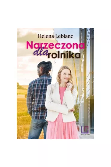 Narzeczona dla rolnika - Helena Leblanc