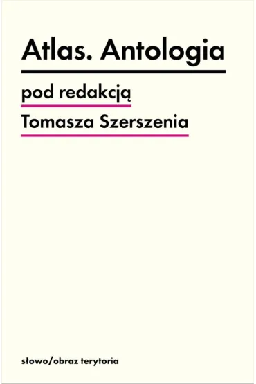 Atlas. Antologia - Tomasz Szersze�