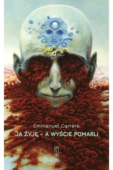 Ja �yj� - a wy�cie pomarli - Emmanuel  Carr�re