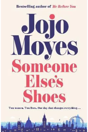 Someone Else`s Shoes - Jojo Moyes