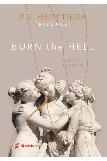 Burn the Hell. Runda trzecia - P.S. Herytiera Pizgacz