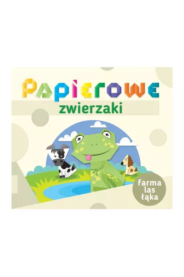 Papierowe zwierzaki. Farma, las, ��ka