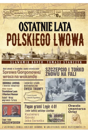 Ostatnie lata polskiego Lwowa - S�awomir Koper, Tomasz Sta�czyk