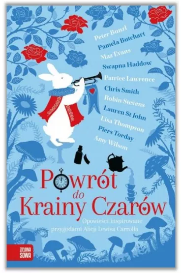 Powr�t do Krainy Czar�w - Pamela Butchart, Robin Stevens, Peter Bunzl, Maz Evans, Swapna Haddow, Patrice Lawrence, Lisa Thompson, Chris Smith, Lauren St. John