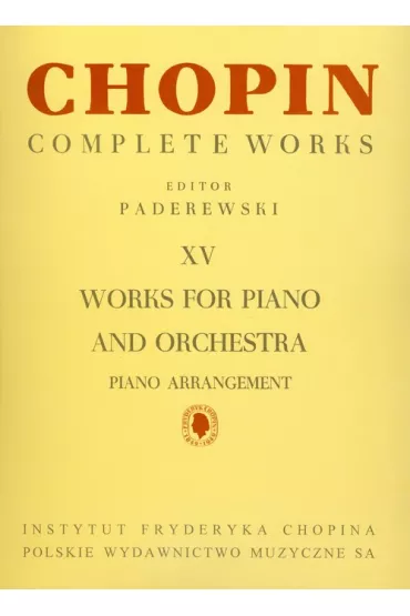 Chopin Complete Works XV Works for piano and orchestra - Fryderyk Chopin