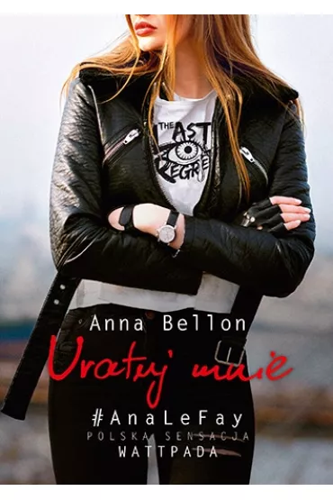 Uratuj mnie. The Last Regret. Tom 1 - Anna Bellon