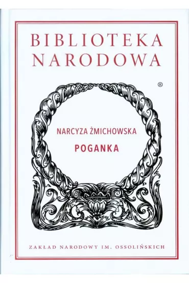 Poganka. Biblioteka Narodowa - Narcyza �michowska